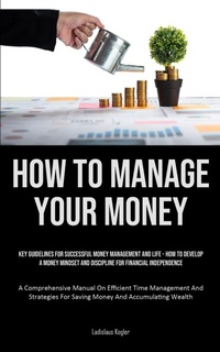 Abbildung von: How To Manage Your Money - Charis Lassiter
