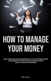 Abbildung von: How To Manage Your Money - Charis Lassiter