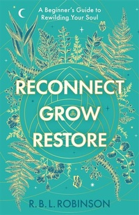 Abbildung von: Reconnect, Grow, Restore - Neem Tree Press Limited