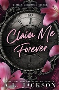 Cover: Claim Me Forever - A.L. Jackson Books, Inc.