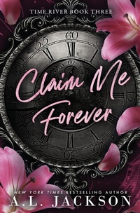 Abbildung von: Claim Me Forever - A.L. Jackson Books, Inc.
