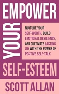 Cover: Empower Your Self-Esteem - Scott Allan Publishing, LLC