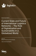 Cover: Current State and Future of International Logistics Networks-The Role of Digitalization and Sustainability in a Globalized World - MDPI AG