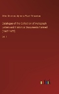 Cover: Catalogue of the Collection of Autograph Letters and Historical Documents Formed (1667-1675) - Outlook Verlag