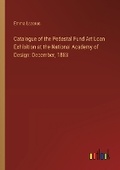 Cover: Catalogue of the Pedestal Fund Art Loan Exhibition at the National Academy of Design - Outlook Verlag
