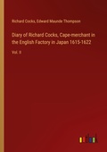 Cover: Diary of Richard Cocks, Cape-merchant in the English Factory in Japan 1615-1622 - Outlook Verlag