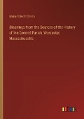 Cover: Gleanings from the Sources of the History of the Second Parish, Worcester, Massachusetts; - Outlook Verlag