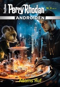 Cover: Androiden 6: Adams Ruf - Perry Rhodan digital