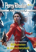 Cover: Androiden 4: Willkommen in Menschenstadt - Perry Rhodan digital