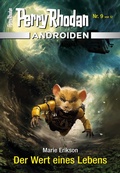 Cover: Androiden 9: Der Wert eines Lebens - Perry Rhodan digital