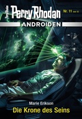 Cover: Androiden 11: Die Krone des Seins - Perry Rhodan digital