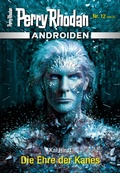 Cover: Androiden 12: Die Ehre der Kanes - Perry Rhodan digital