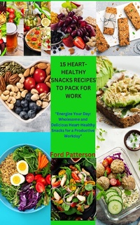 Abbildung von: 15 HEART-HEALTHY SNACKS RECIPES TO PACK FOR WORK - XinXii