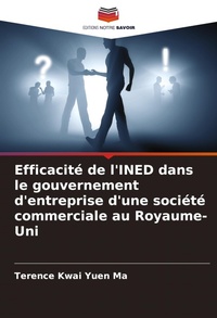Abbildung von: Efficacite de l'INED dans le gouvernement d'entreprise d'une societe commerciale au Royaume-Uni - Editions Notre Savoir