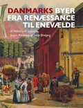 Cover: Danmarks byer fra ren&aelig;ssance til enev&aelig;lde - Aarhus University Press