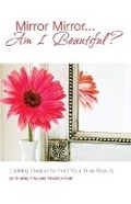 Cover: Mirror Mirror...Am I Beautiful? - Body and Soul Publishing