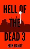 Cover: Hell of the Dead 3 (The Hell of the Dead Saga, #3) - Erik Handy