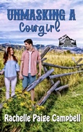 Cover: Unmasking A Cowgirl (Match Made in Montana, #3) - Rowan Prose Publishing