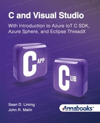 Abbildung von: C and Visual Studio With Introduction to Azure IoT C SDK, Azure Sphere, and Eclipse ThreadX - Annabooks, LLC.