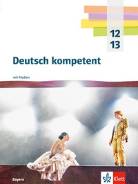 Abbildung von: Deutsch kompetent 12/13. Ausgabe Bayern - Klett