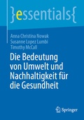 Cover: Die Bedeutung von Umwelt und Nachhaltigkeit f&uuml;r die Gesundheit - Springer