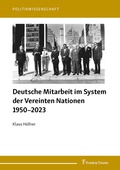 Cover: Deutsche Mitarbeit im System der Vereinten Nationen 1950-2023 - Frank & Timme