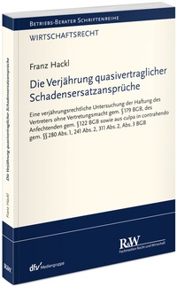 Abbildung von: Die Verjährung quasivertraglicher Schadensersatzansprüche - Fachmedien Recht und Wirtschaft