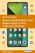 Bild: Das Praxisbuch Xiaomi Redmi Note 13 & Redmi Note 13 Pro - Anleitung für Einsteiger - Gievers, Rainer