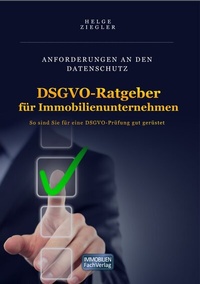 Abbildung von: DSGVO-Ratgeber für Immobilienunternehmen - ImmobilienFachVerlag