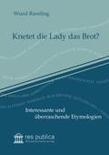 Cover: Knetet die Lady das Brot? - res publica Wissenschaftsverlag Ingo Naumann