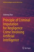 Cover: Principle of Criminal Imputation for Negligence Crime Involving Artificial Intelligence - Springer