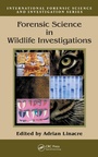 Cover: Forensic Science in Wildlife Investigations - CRC Press