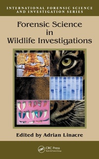 Enlarge image Cover: Forensic Science in Wildlife Investigations - CRC Press