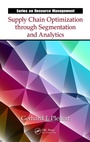 Cover: Supply Chain Optimization through Segmentation and Analytics - CRC Press