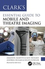Cover: Clark's Essential Guide to Mobile and Theatre Imaging - CRC Press