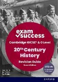 Cover: Cambridge IGCSE & O Level 20th Century History: Exam Success Revision Guide Second Edition (Print & Digital Book) - Oxford University Press