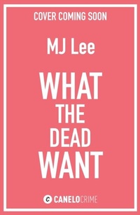 Abbildung von: What the Dead Want - Canelo Crime
