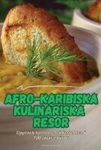 Abbildung von: Afro-Karibiska Kulinariska Resor - REBECCA BLOOM