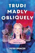 Cover: Trudi Madly Obliquely - Troubador Publishing