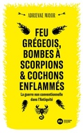 Cover: Feu gr&eacute;geois, bombes &agrave; scorpions et cochons enflamm&eacute;s - Nouveau Monde Editions