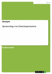 Abbildung von: Sponsoring von Extremsportarten - GRIN Verlag