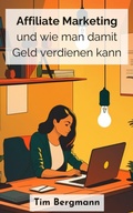 Cover: Affiliate Marketing und wie man damit Geld verdienen kann - BookRix