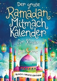 Abbildung von: Der gro?e Ramadan Mitmachkalender. Black & White Edition - Lovelypubli GmbH