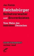 Cover: Reichsb&uuml;rger, Selbstverwalter und Souver&auml;nisten - Unrast Verlag