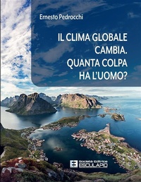 Abbildung von: Il clima globale cambia. Quanta colpa ha l'uomo? - Società Editrice Esculapio