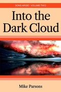 Cover: Into the Dark Cloud (Sons Arise!, #2) - Mike Parsons