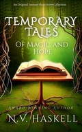 Cover: Temporary Tales of Magic and Hope - N.V. Haskell