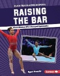 Cover: Raising the Bar - Lerner Publishing Group