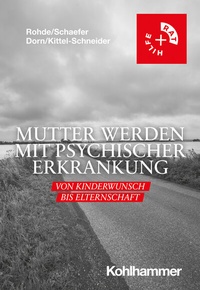 Abbildung von: Mutter werden mit psychischer Erkrankung - Kohlhammer