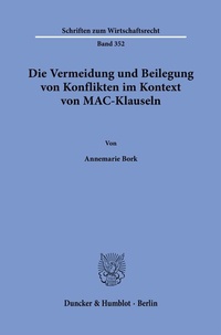 Abbildung von: Die Vermeidung und Beilegung von Konflikten im Kontext von MAC-Klauseln. - Duncker & Humblot